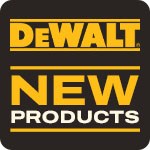 New DeWalt Latest & Greatest Products 2026