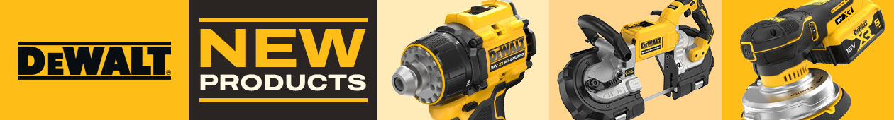 New DeWalt Latest & Greatest Products