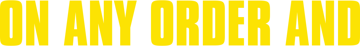 on any order and