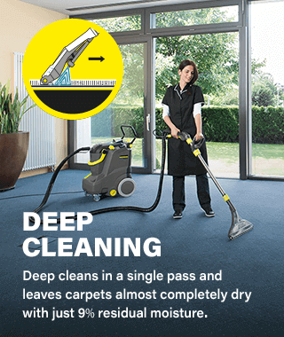 Deep Cleaning
Deep cleans in a single pass and
leaves carpets almost completely dry
with just 9% residual moisture. Karcher PUZZI 304 Deep Cleaner